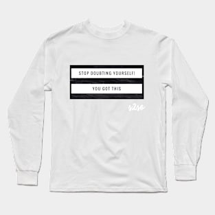 You got this! Long Sleeve T-Shirt